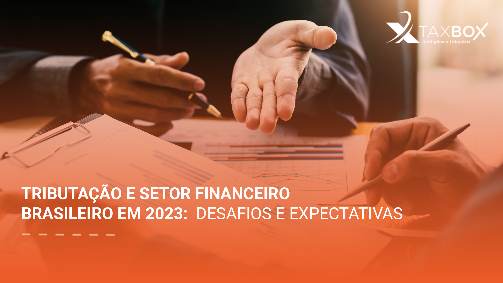 Tributação e setor financeiro brasileiro em 2023: desafios e expectativas